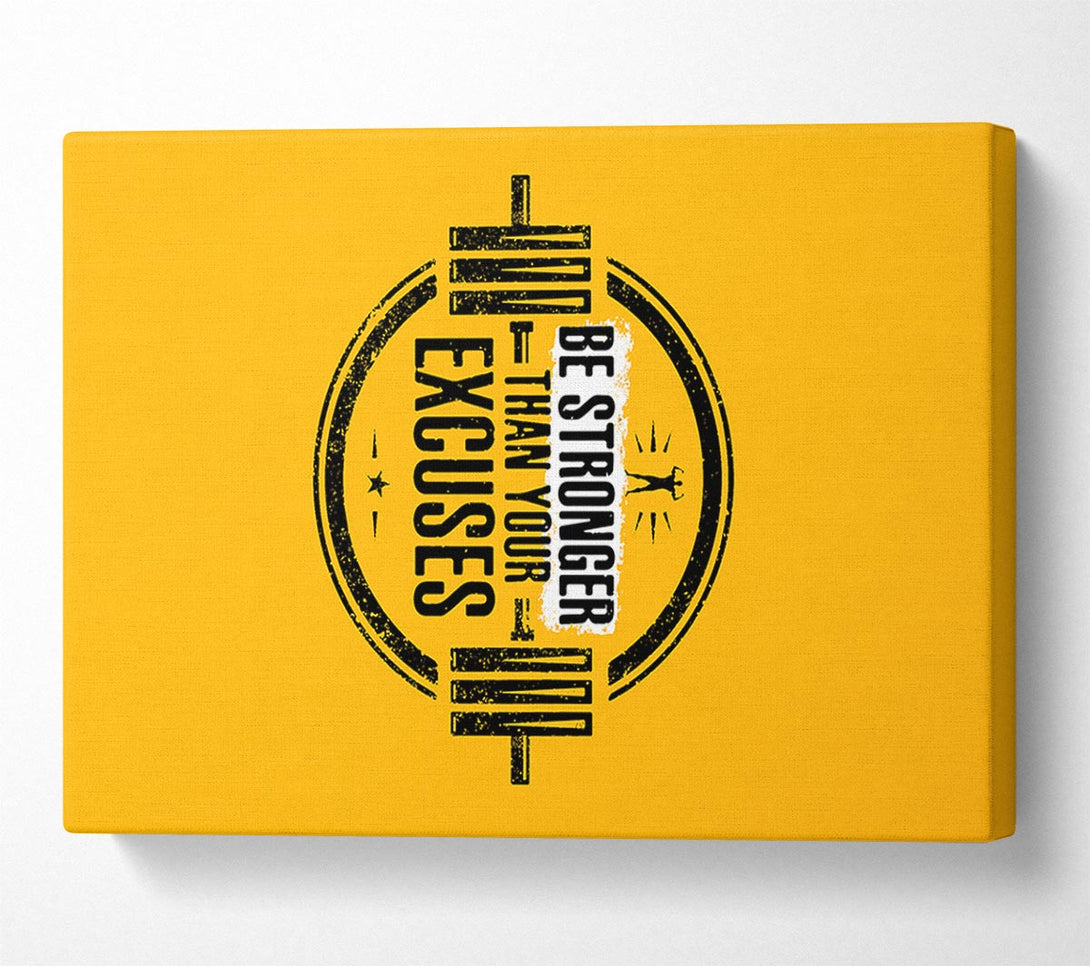  A Canvas Print of Be Stronger Than Your Excuses 1 Canvas Art