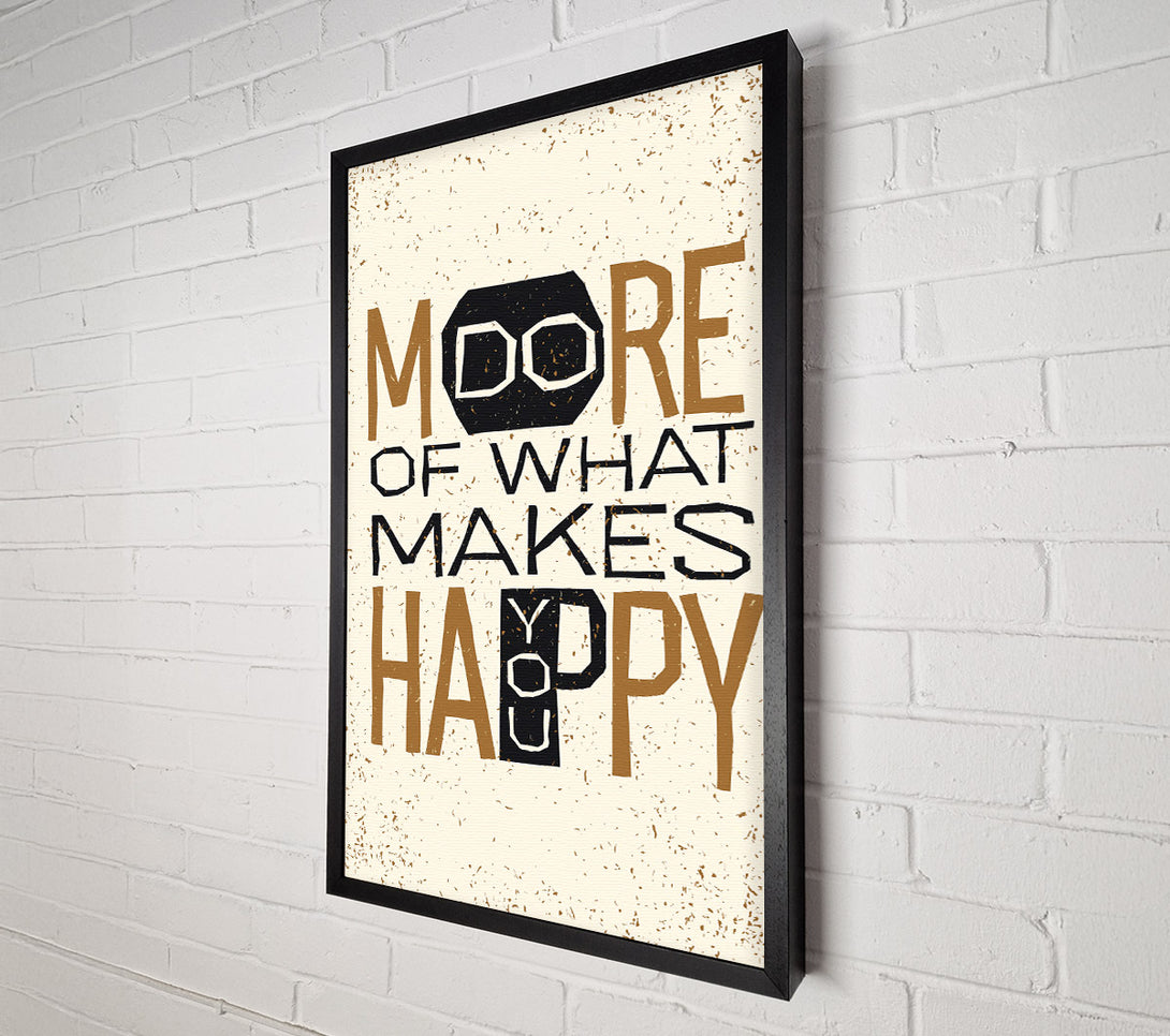  A Canvas Print of Do More Of What Makes You Happy 3 Canvas Print