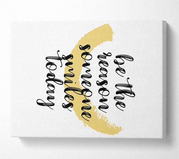  A Canvas Print of Be The Reason Someone Smiles Canvas Wall Art