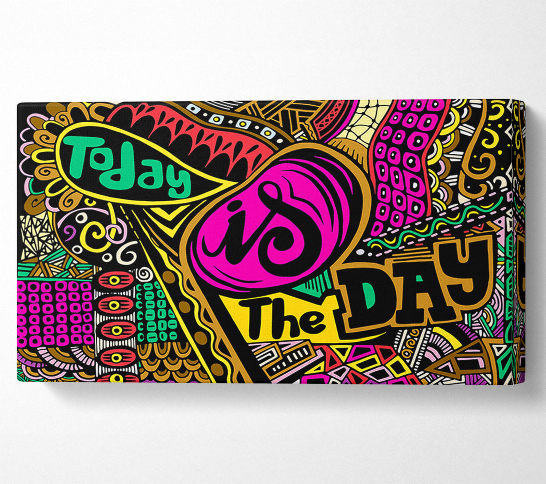  A Canvas Print of Today Is The Day 1 Canvas Art