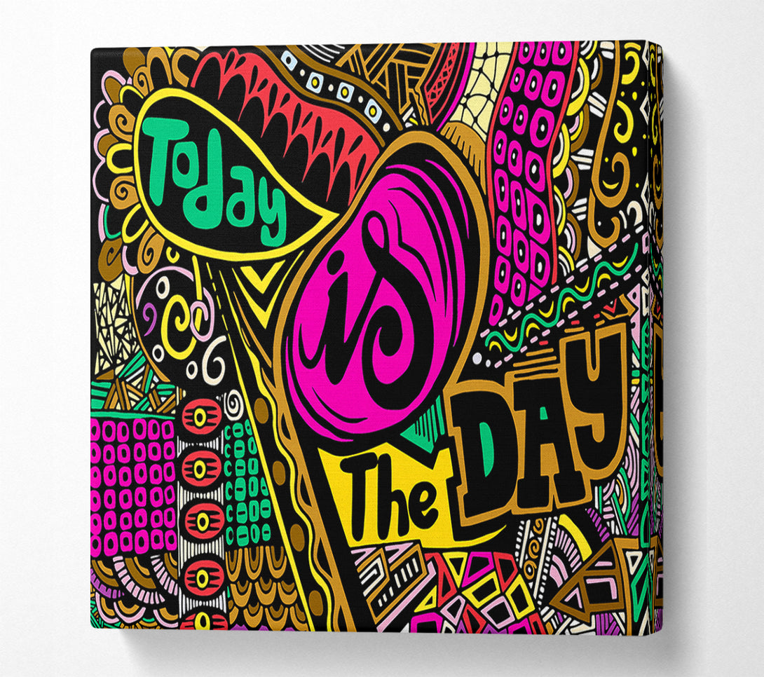  A Canvas Print of Today Is The Day 1 Canvas Art