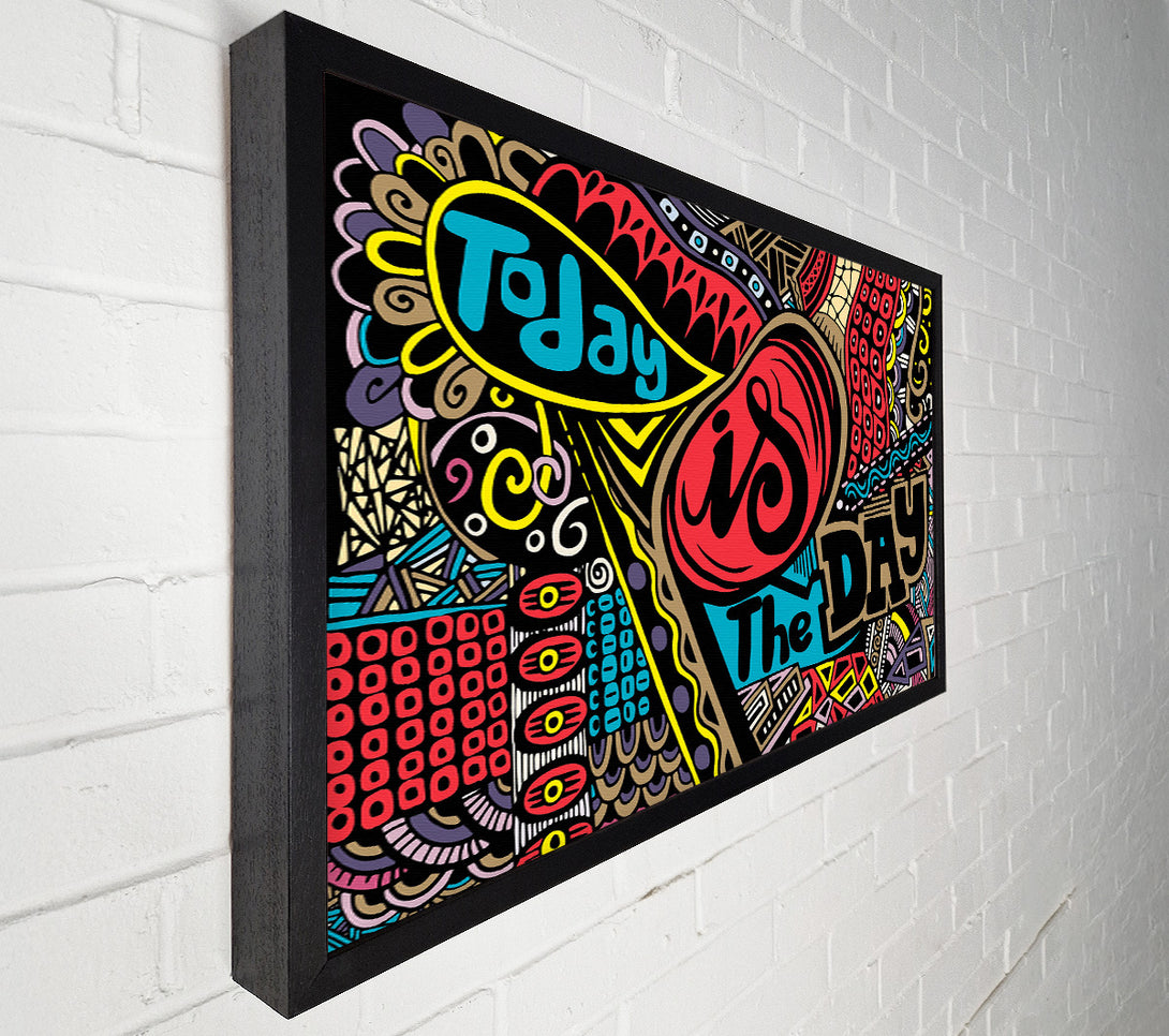  A Canvas Print of Today Is The Day 2 Canvas Print