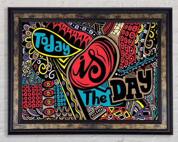 Today Is The Day 2 Framed Print