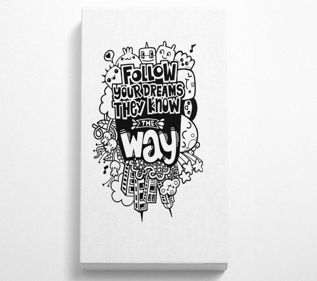  A Canvas Print of Follow Your Dreams They Know The Way Canvas Print