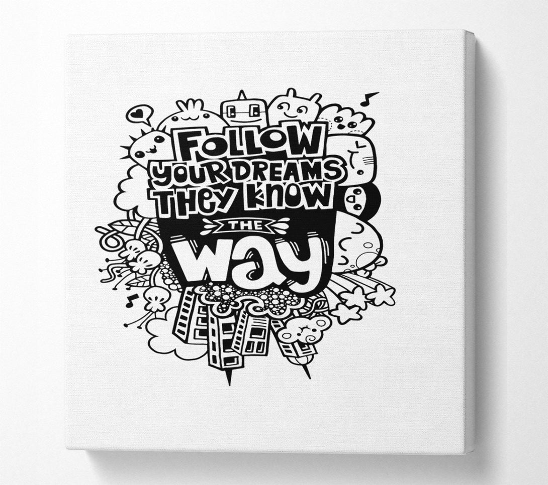  A Canvas Print of Follow Your Dreams They Know The Way Canvas Print