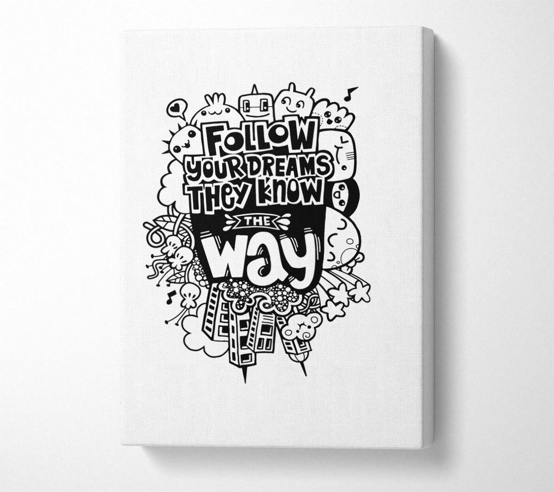  A Canvas Print of Follow Your Dreams They Know The Way Canvas Print