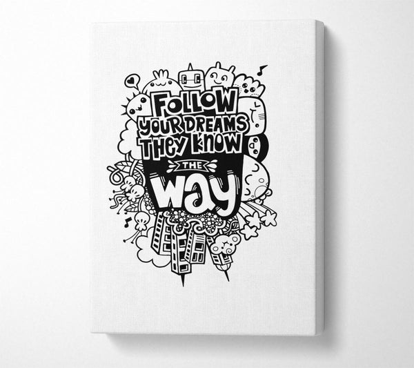  A Canvas Print of Follow Your Dreams They Know The Way Canvas Print
