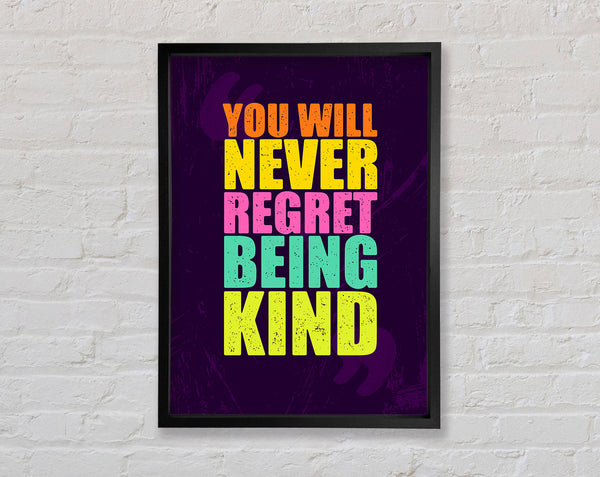You Will Never Regret Framed Print