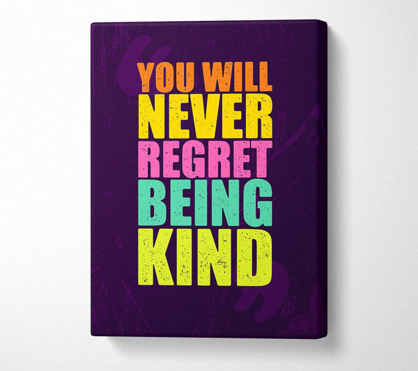  A Canvas Print of You Will Never Regret Canvas Print