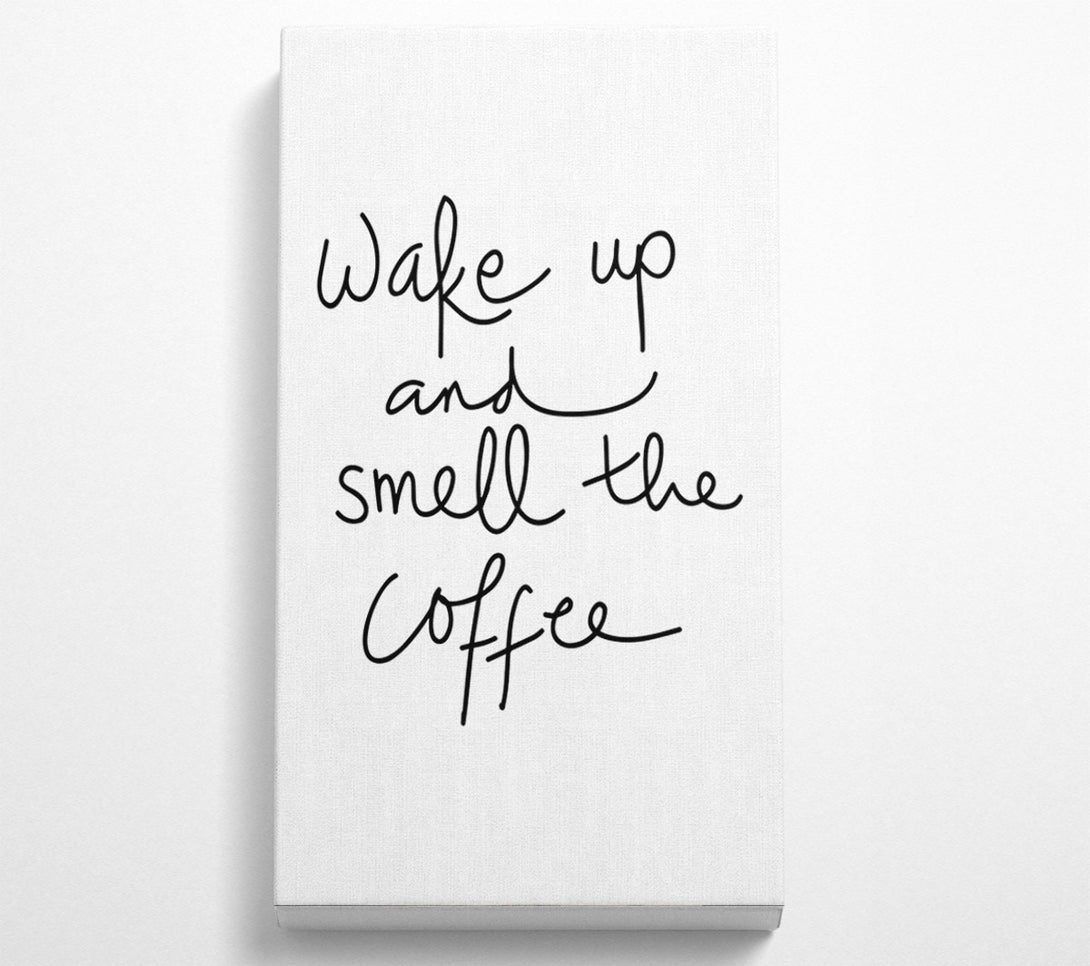  A Canvas Print of Wake Up And Smell The Coffee Canvas Art