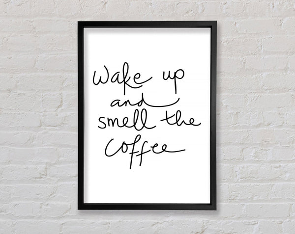 Wake Up And Smell The Coffee Framed Print
