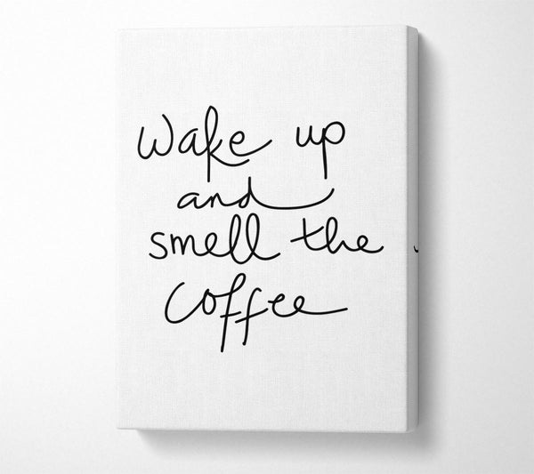  A Canvas Print of Wake Up And Smell The Coffee Canvas Art