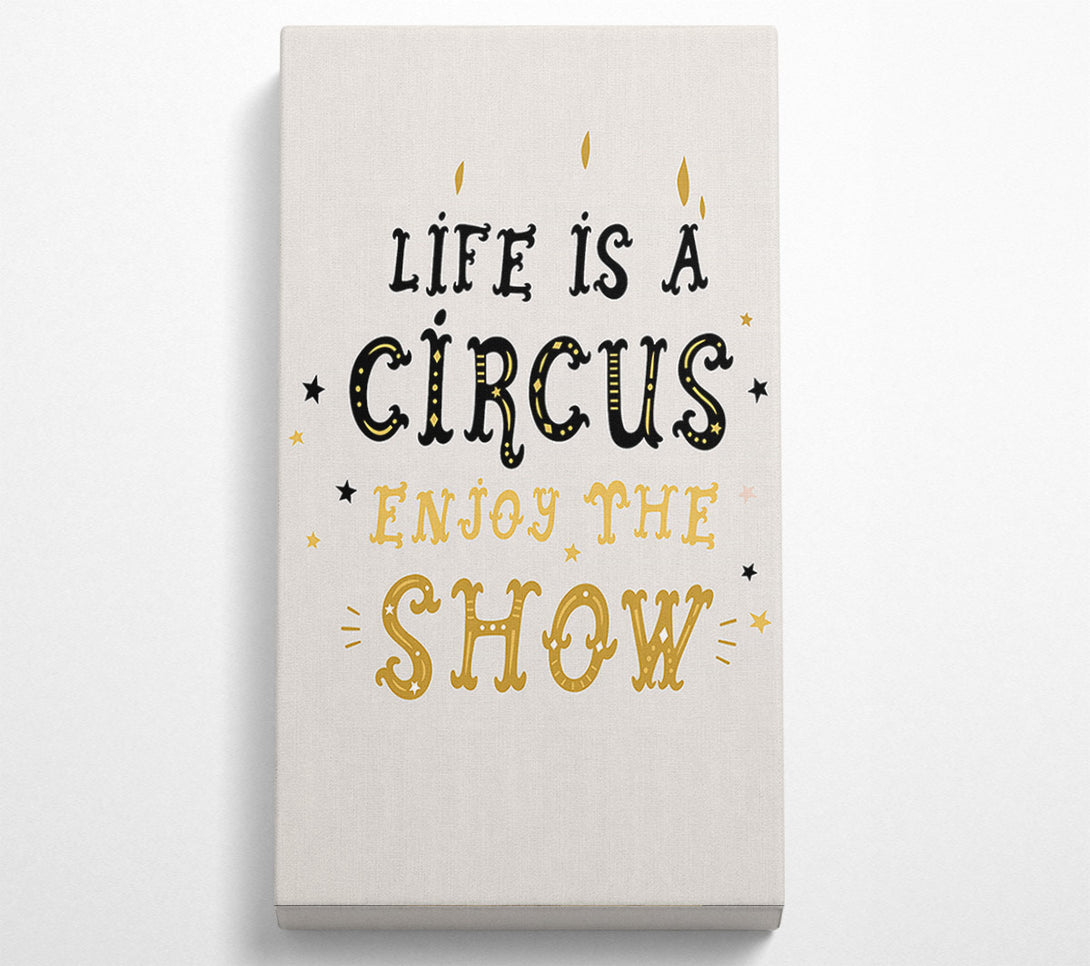  A Canvas Print of Life Is A Circus Canvas Print