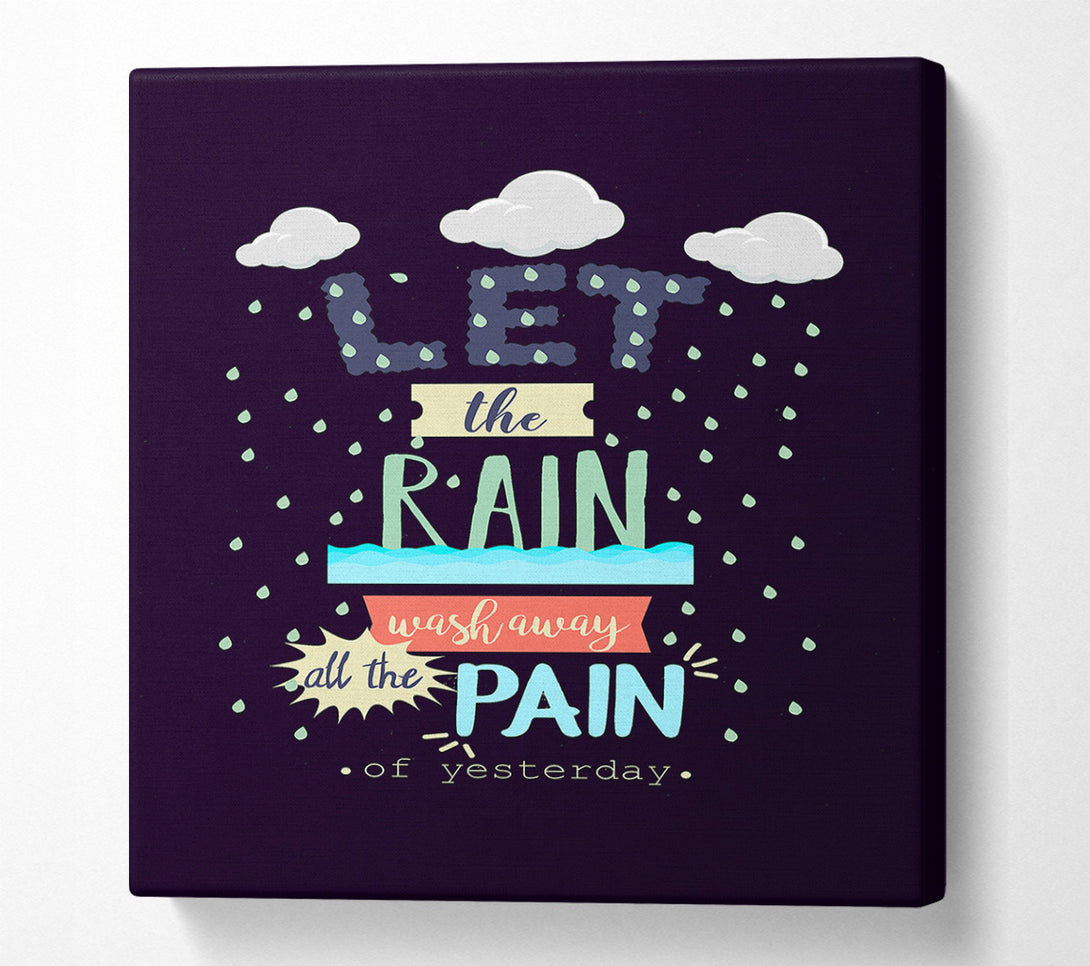  A Canvas Print of Let The Rain Wash Away All The Canvas Art