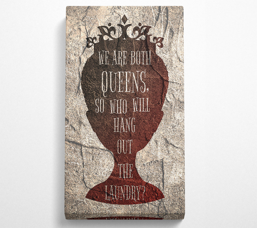  A Canvas Print of We Are Both Queens Canvas Wall Art