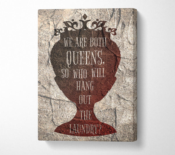  A Canvas Print of We Are Both Queens Canvas Wall Art