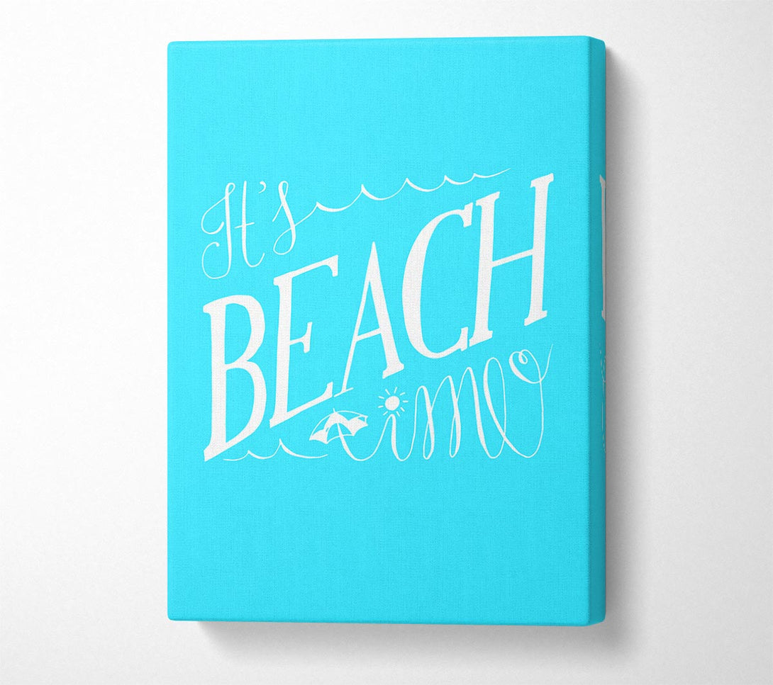  A Canvas Print of It's Beach Time Canvas Art