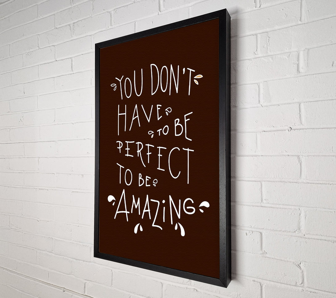  A Canvas Print of You Don't Have To Be Perfect Canvas Wall Art