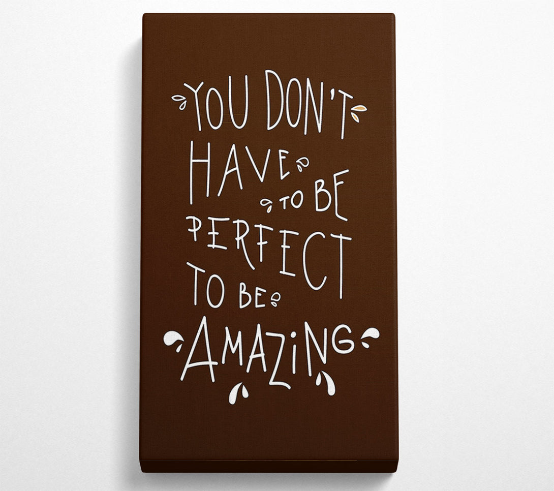  A Canvas Print of You Don't Have To Be Perfect Canvas Wall Art