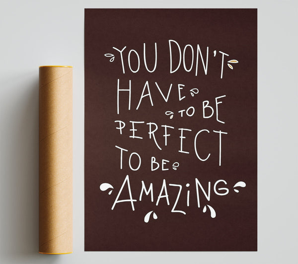 You Don'T Have To Be Perfect Poster