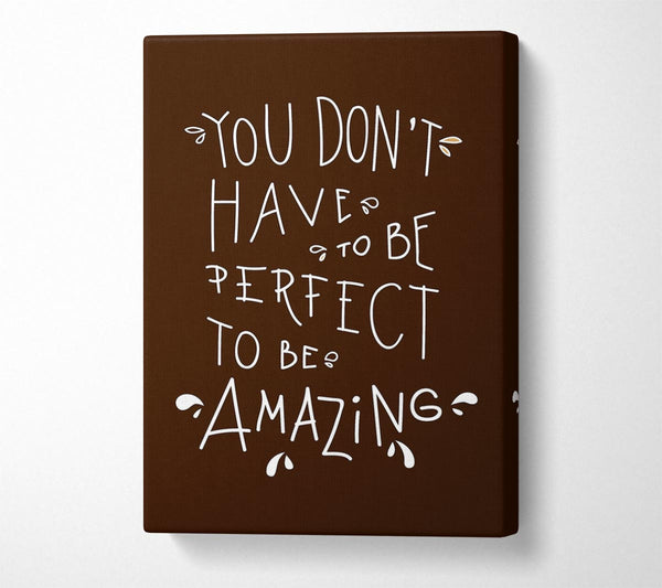  A Canvas Print of You Don't Have To Be Perfect Canvas Wall Art