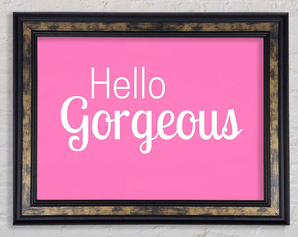 Hello Gergeous 2 Framed Print