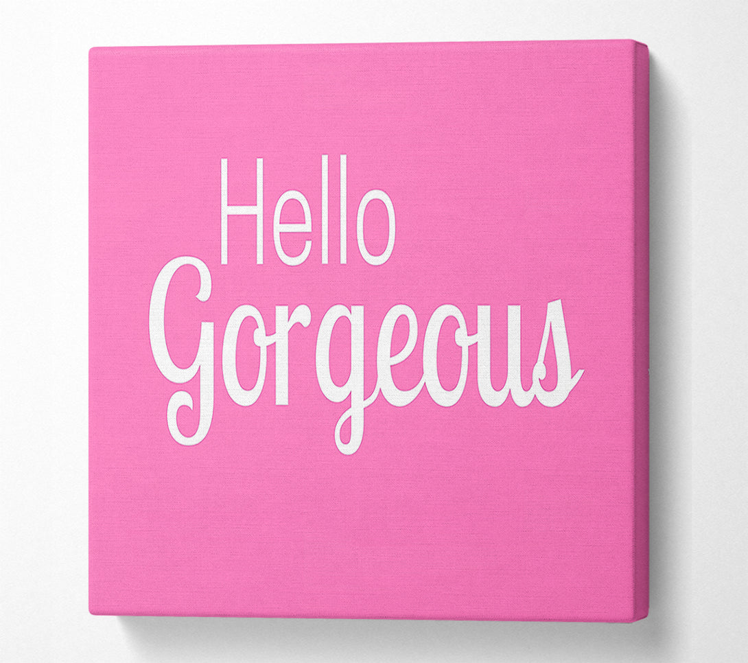  A Canvas Print of Hello Gergeous 2 Canvas Print