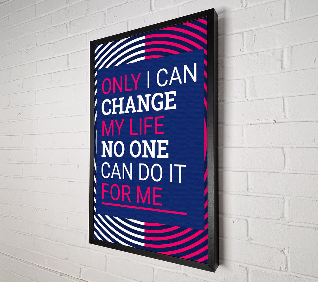  A Canvas Print of Only I Can Change Canvas Wall Art