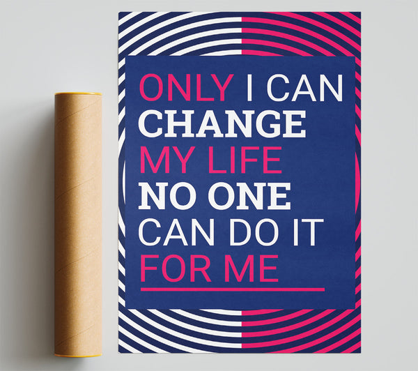 Only I Can Change Poster