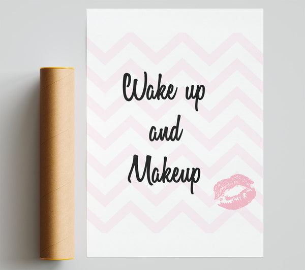 Wake Up And Make Up 2 Print