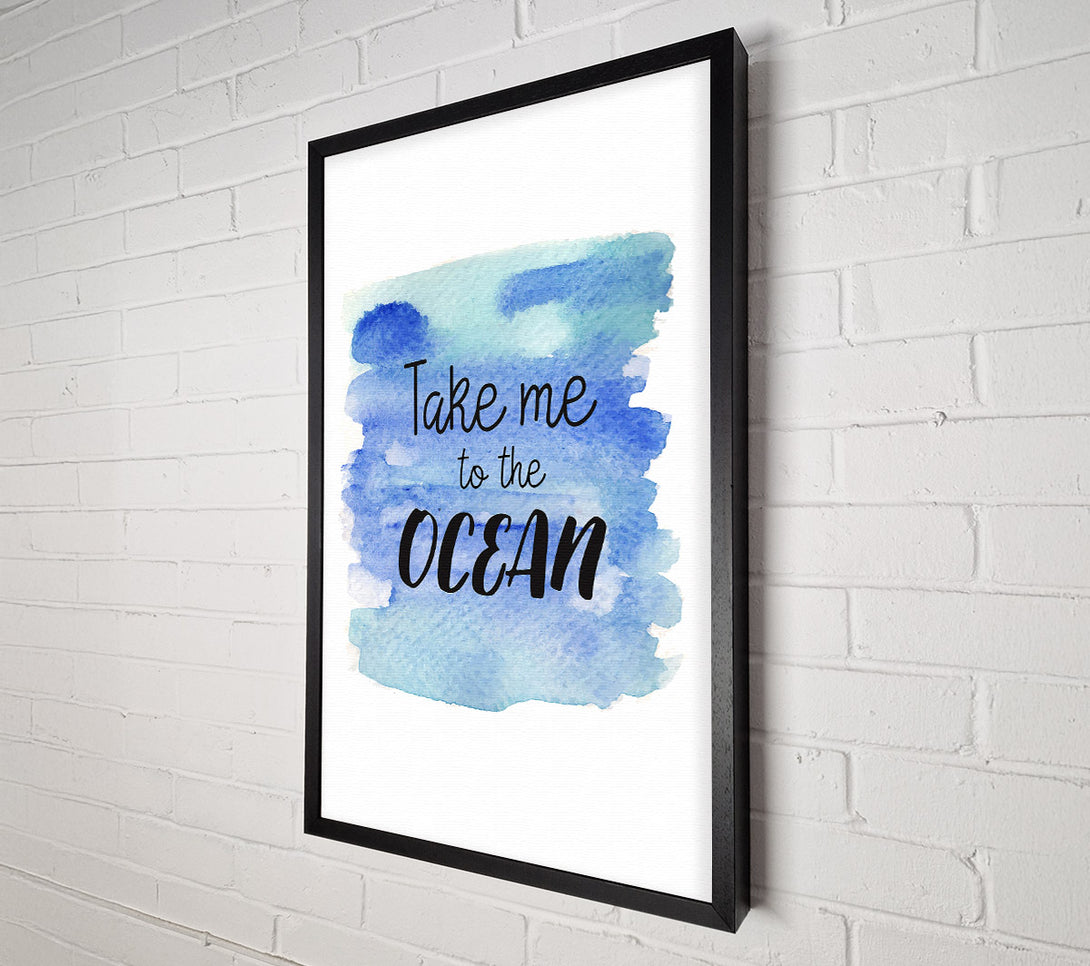  A Canvas Print of Take Me To The Ocean Canvas Art