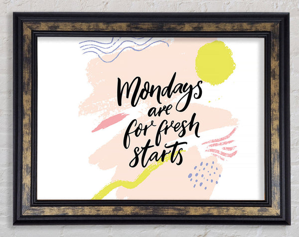 Mondays Are For Fresh Starts Framed Print