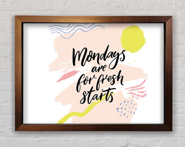 Mondays Are For Fresh Starts Framed Print