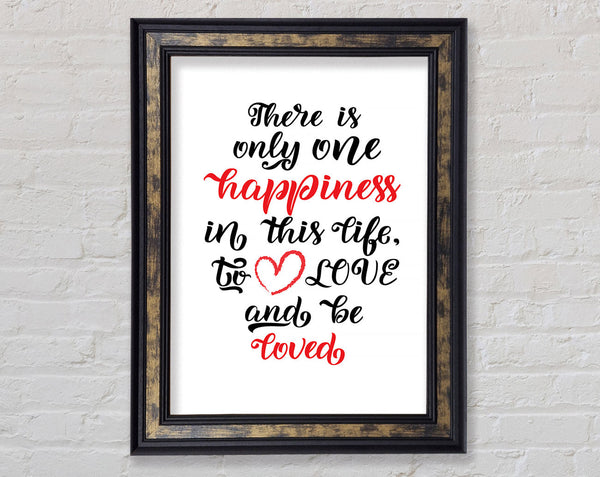 There Is Only One Happiness Framed Print