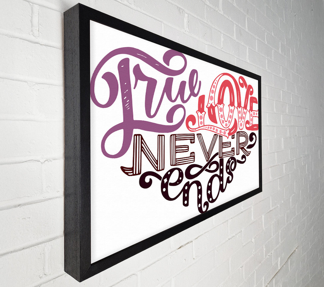  A Canvas Print of True Love Never Ends Canvas Print