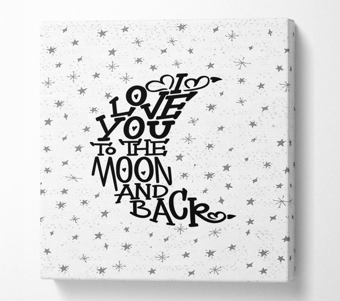  A Canvas Print of I Love You To The Moon And Back 2 Canvas Print