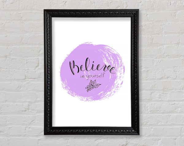 Believe In Yourself 1 Framed Print