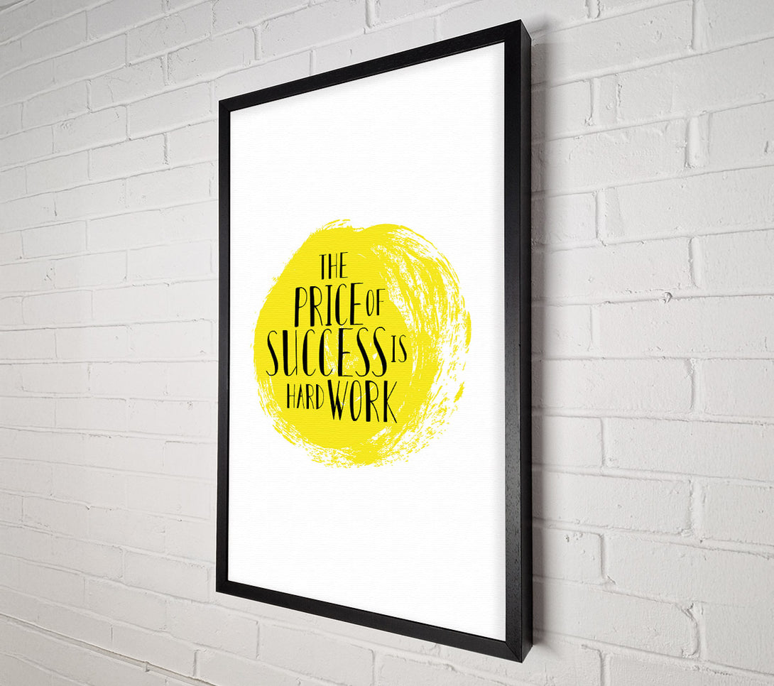  A Canvas Print of The Price Of Success Is Canvas Wall Art