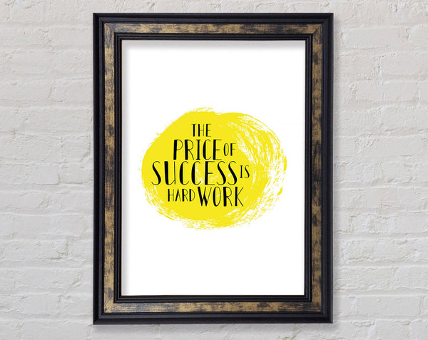 The Price Of Success Is Framed Print