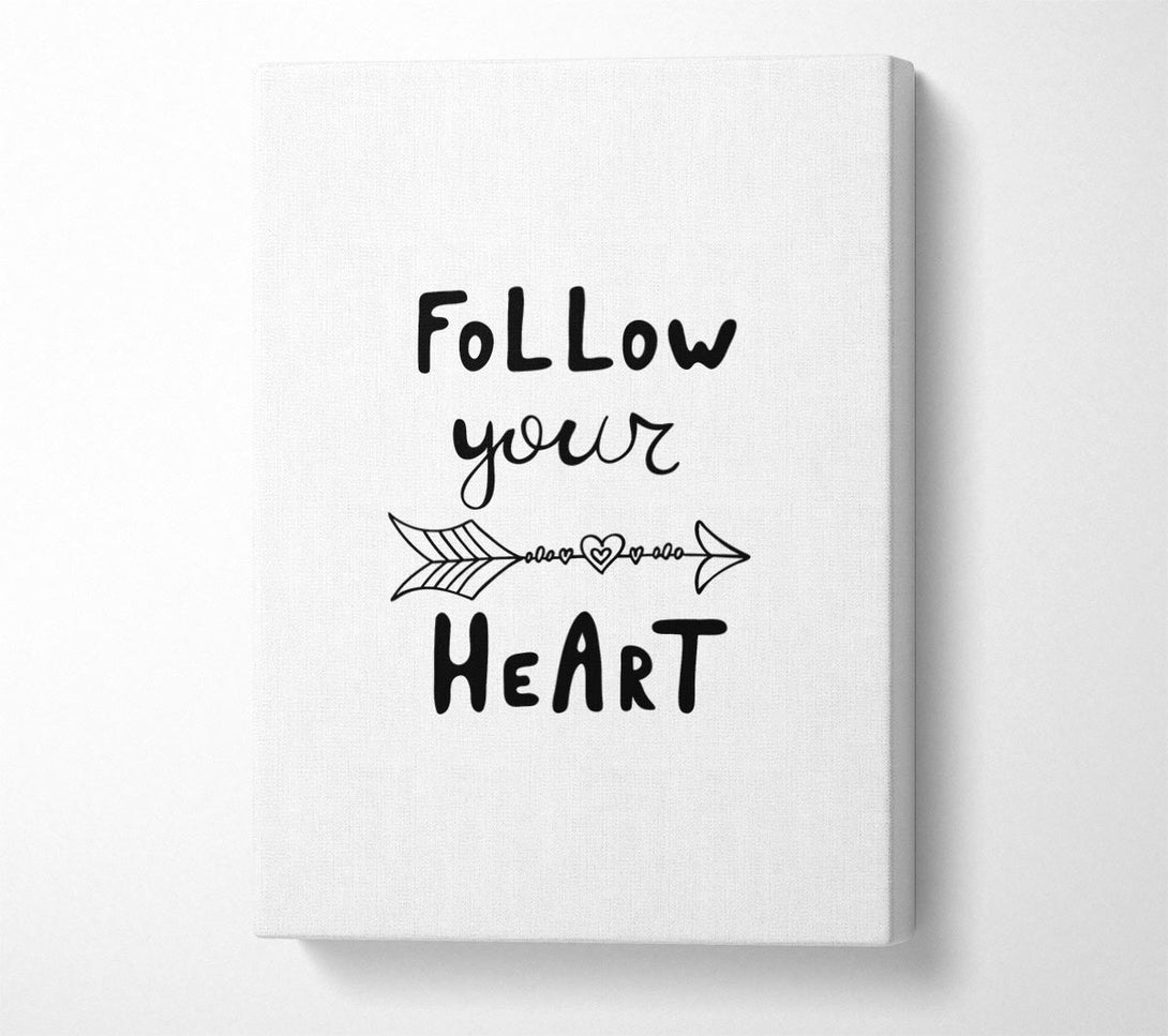  A Canvas Print of Follow Your Heart 2 Canvas Print