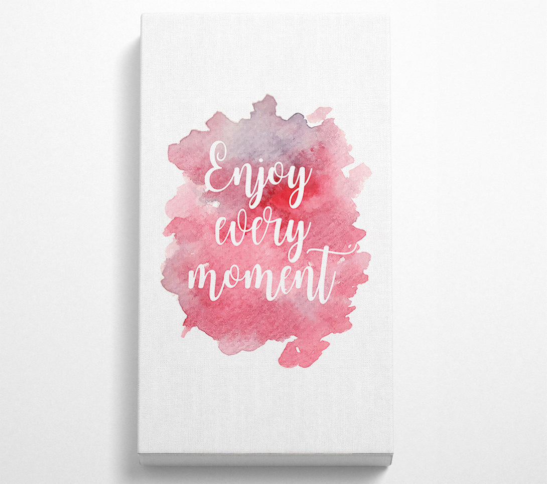  A Canvas Print of Enjoy Every Moment 1 Canvas Wall Art