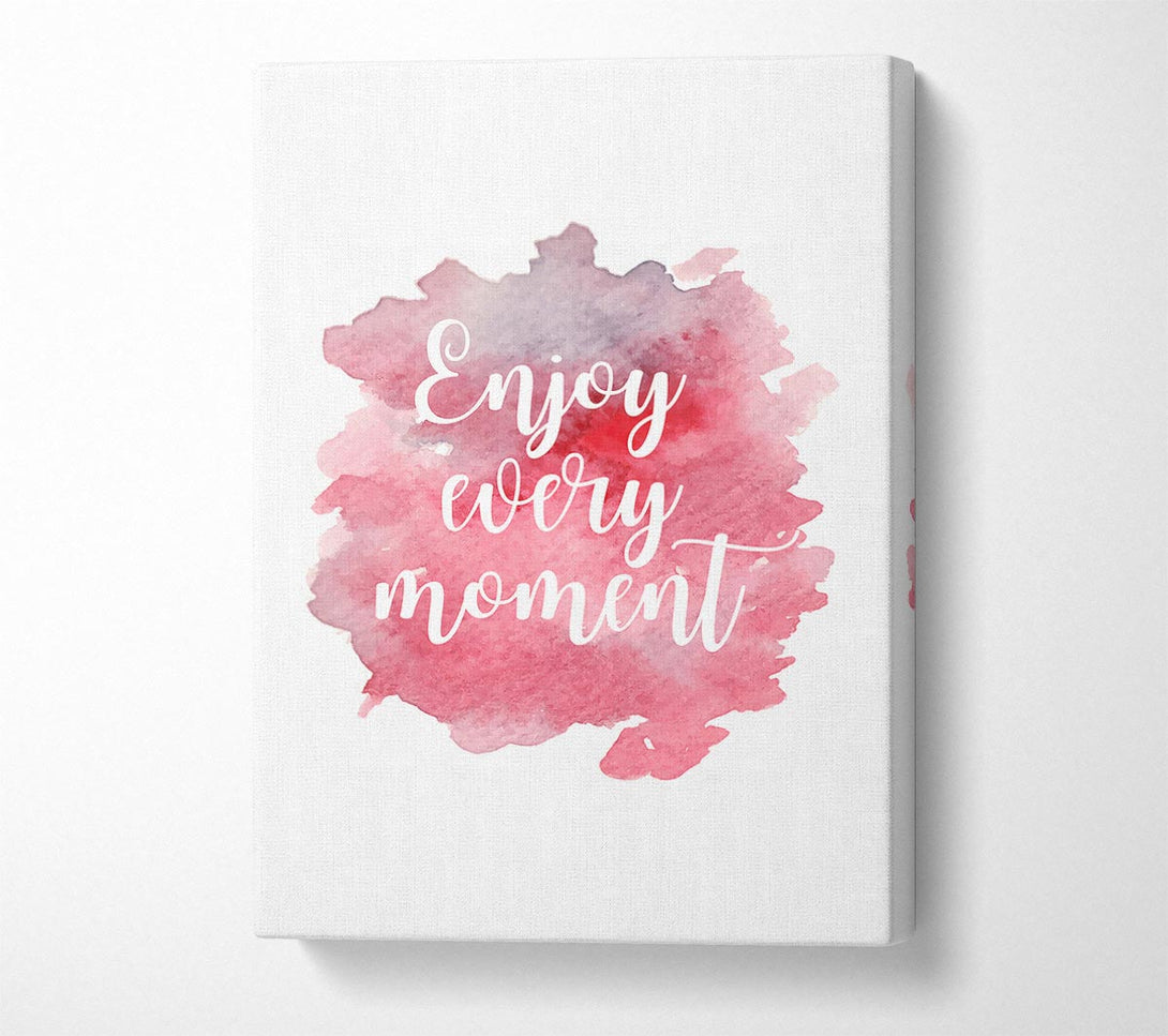  A Canvas Print of Enjoy Every Moment 1 Canvas Wall Art