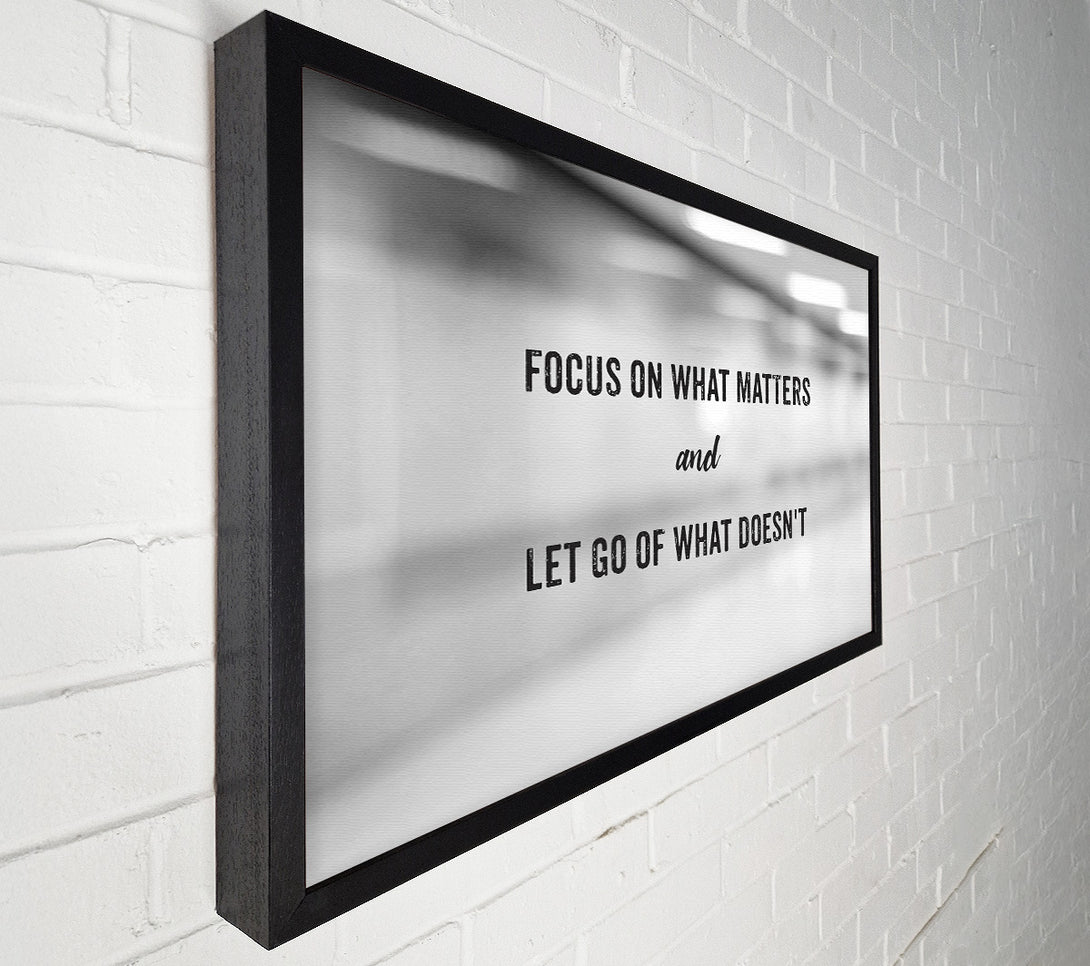  A Canvas Print of Focus on what matters Canvas Art