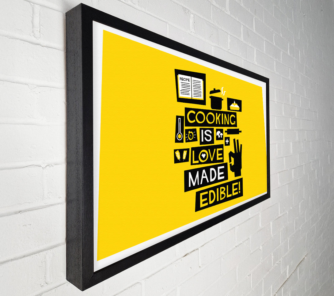  A Canvas Print of cooking is love made Edible Canvas Print