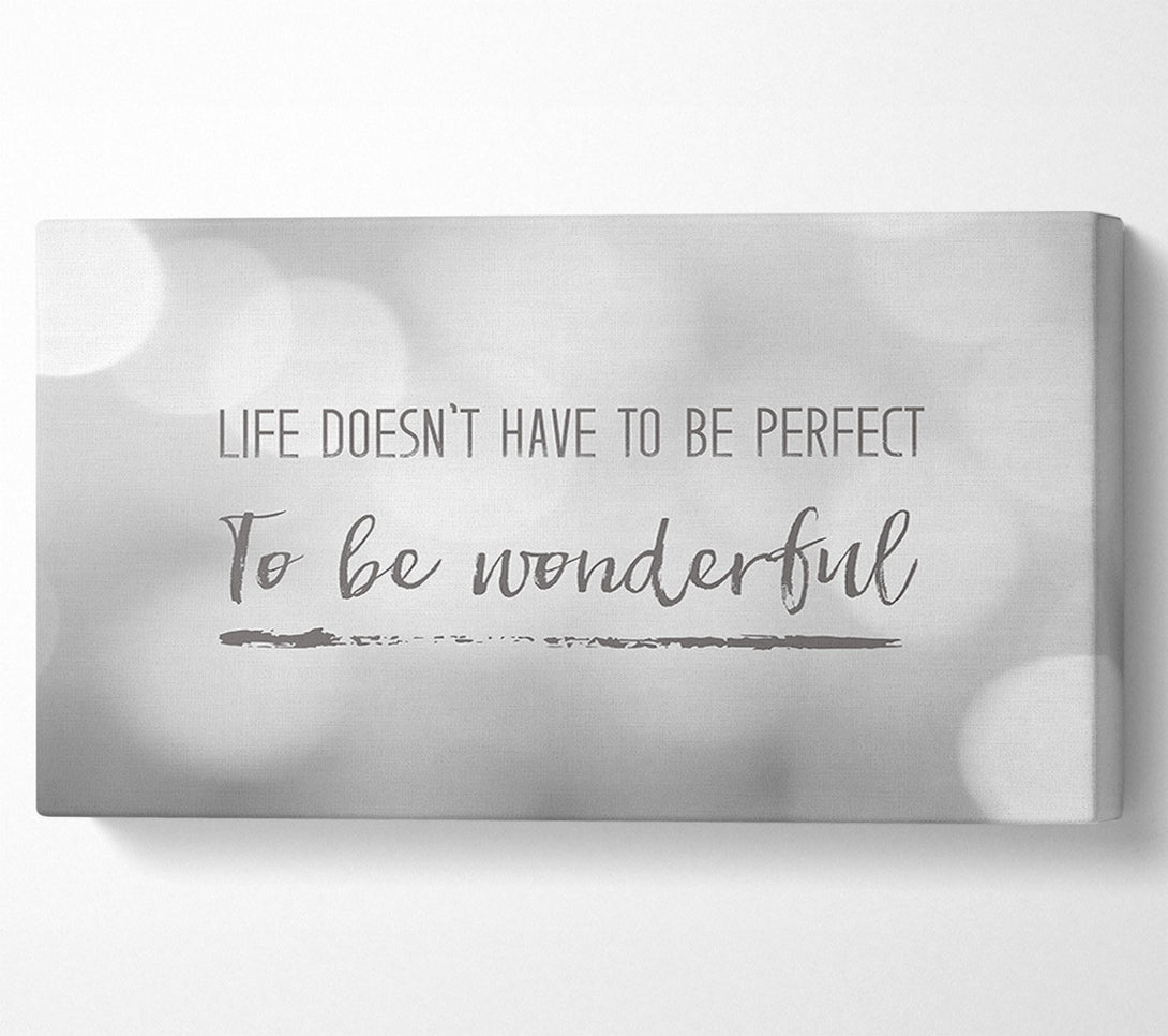  A Canvas Print of Life doesnt have to be perfect to be wonderul Canvas Wall Art