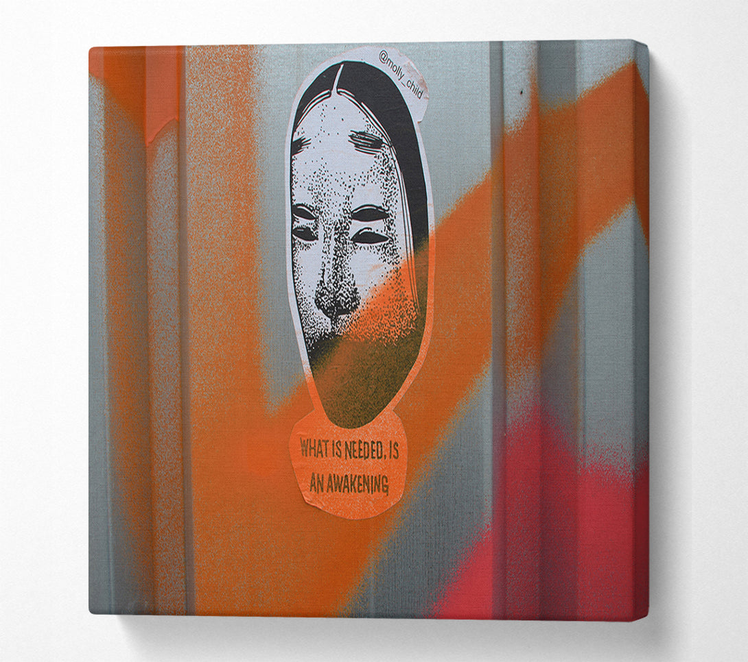  A Canvas Print of What is needed is an awakening Canvas Print