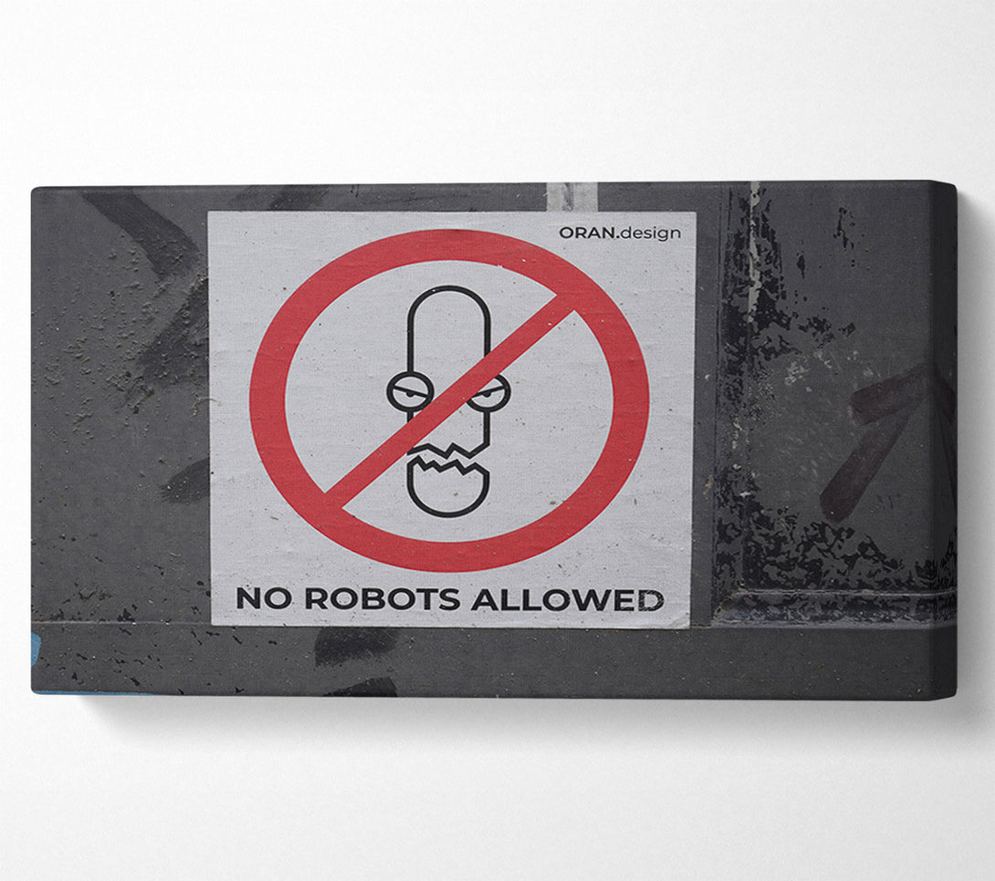  A Canvas Print of No robots allowed Canvas Art