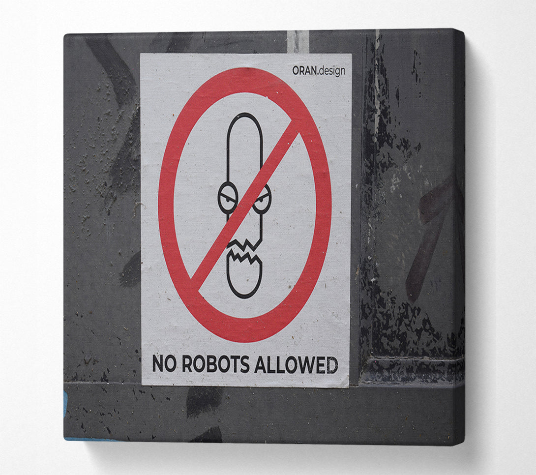  A Canvas Print of No robots allowed Canvas Art