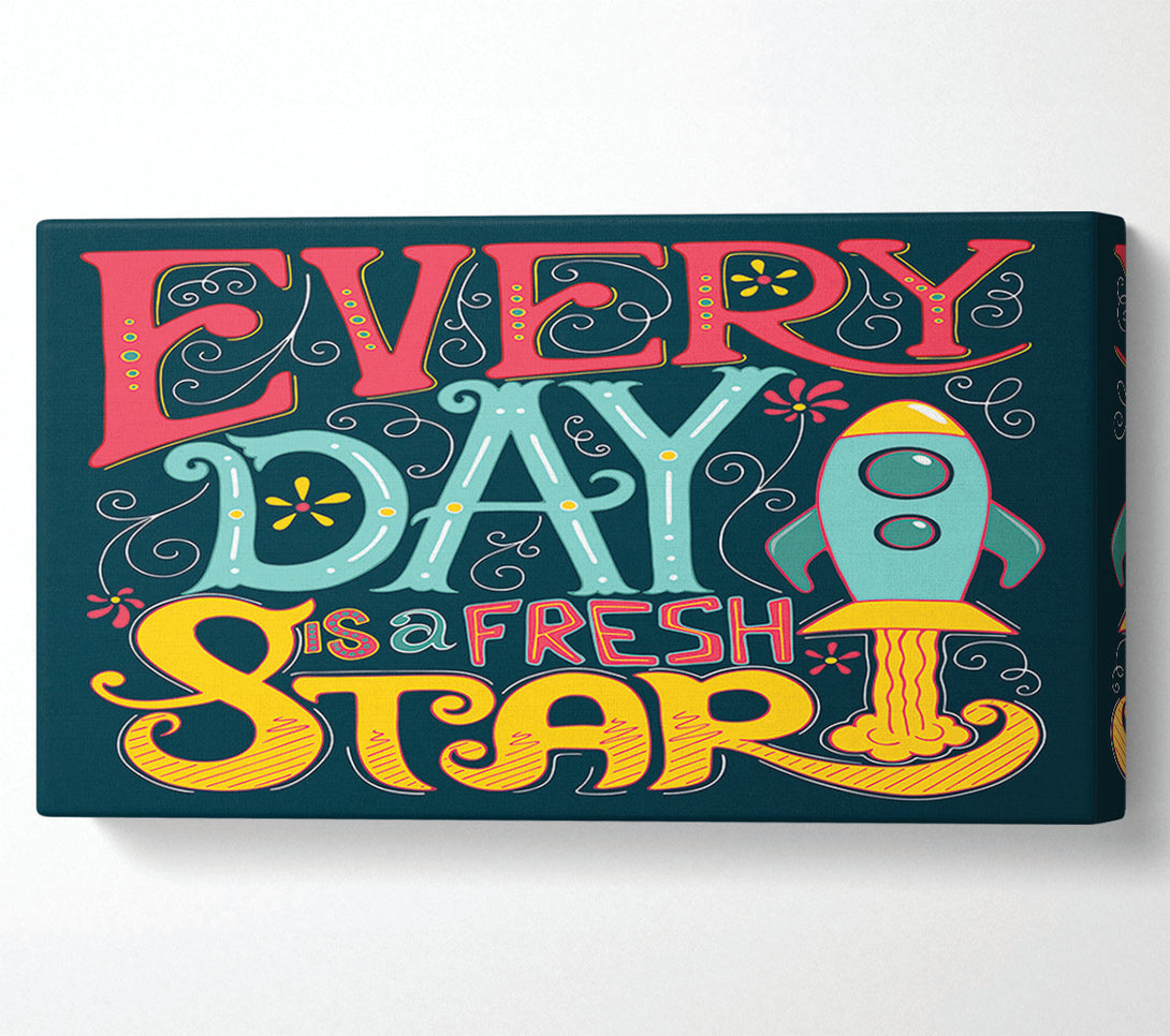  A Canvas Print of Every Day Is A Fresh Start Canvas Print