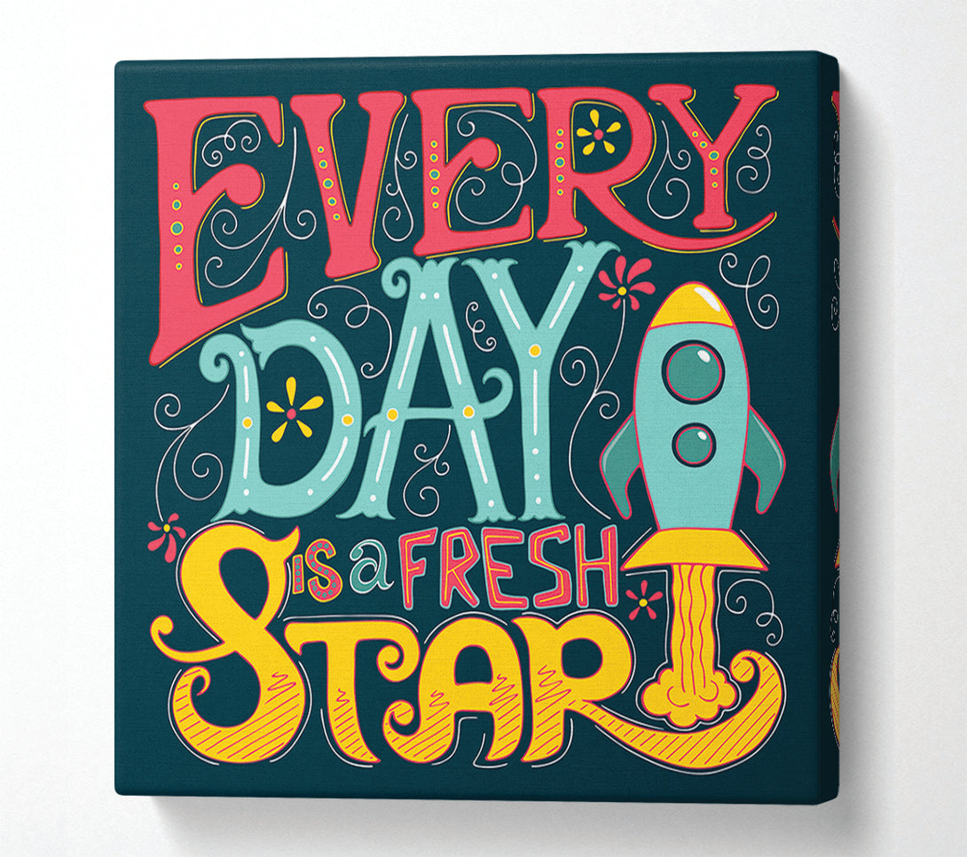  A Canvas Print of Every Day Is A Fresh Start Canvas Print